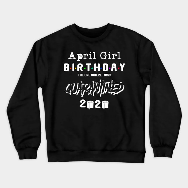 April girl birthday 2020 Crewneck Sweatshirt by Your Design